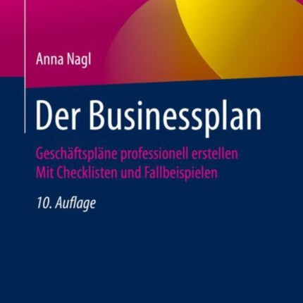 Der Businessplan: Geschäftspläne professionell