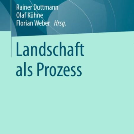 Landschaft als Prozess