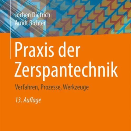 Praxis der Zerspantechnik: Verfahren,  Prozesse,