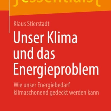 Unser Klima und das Energieproblem: Wie unser