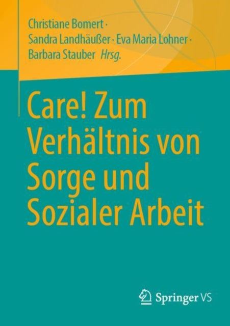 Care! Zum Verhältnis von Sorge und Sozialer