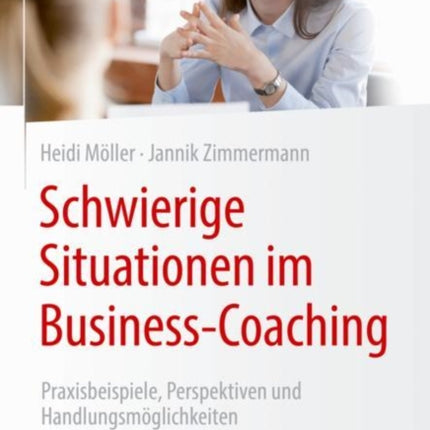 Schwierige Situationen im Business-Coaching: