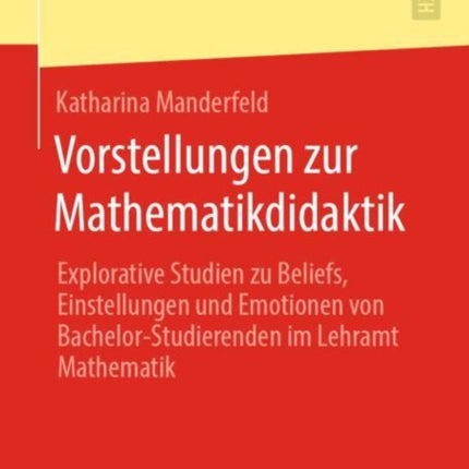 Vorstellungen zur Mathematikdidaktik: Explorative