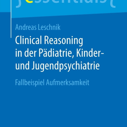 Clinical Reasoning in der Pädiatrie,  Kinder- und