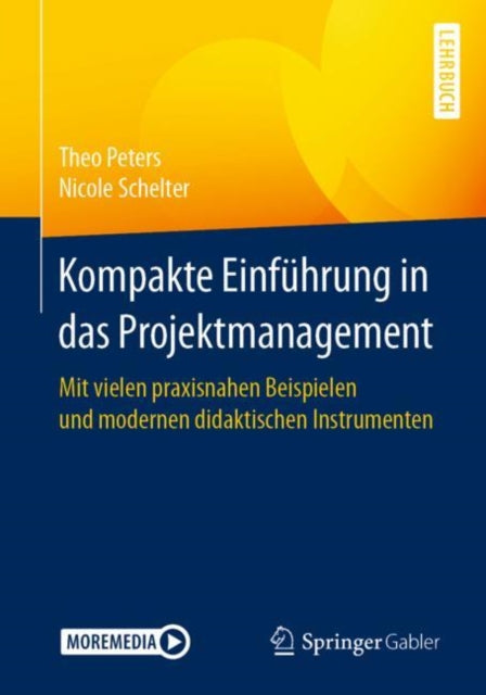 Kompakte Einführung in das Projektmanagement: Mit vielen praxisnahen Beispielen und modernen didaktischen Instrumenten