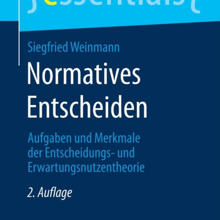 Normatives Entscheiden: Aufgaben und Merkmale der