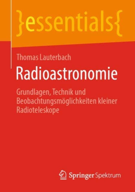 Radioastronomie: Grundlagen, Technik und