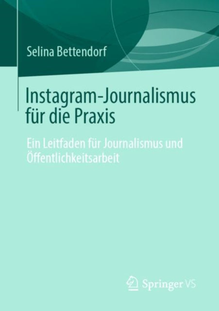 Instagram-Journalismus für die Praxis: Ein