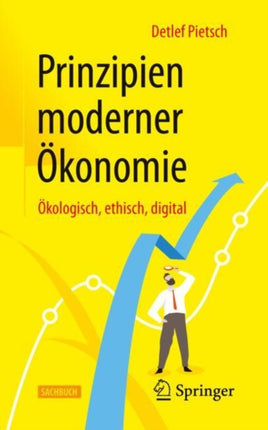 Prinzipien moderner Ökonomie: Ökologisch,