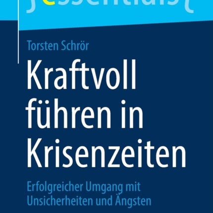 Kraftvoll führen in Krisenzeiten: Erfolgreicher