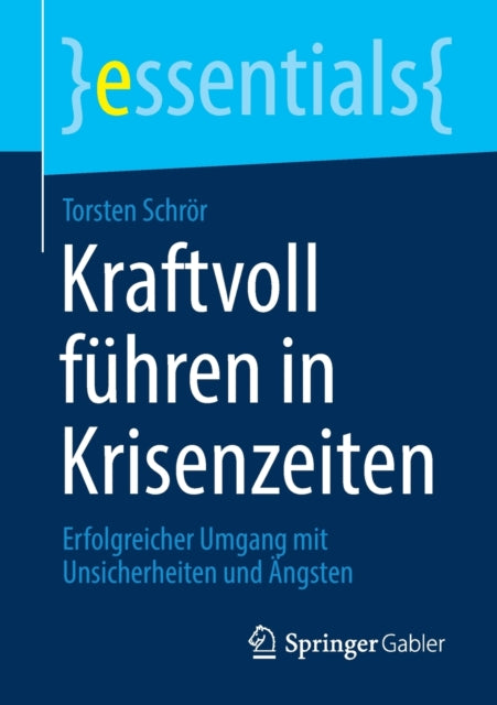 Kraftvoll führen in Krisenzeiten: Erfolgreicher