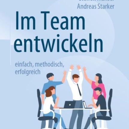 Im Team entwickeln – einfach, methodisch,