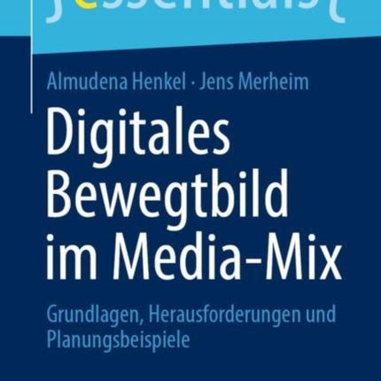 Digitales Bewegtbild im Media-Mix: Grundlagen,
