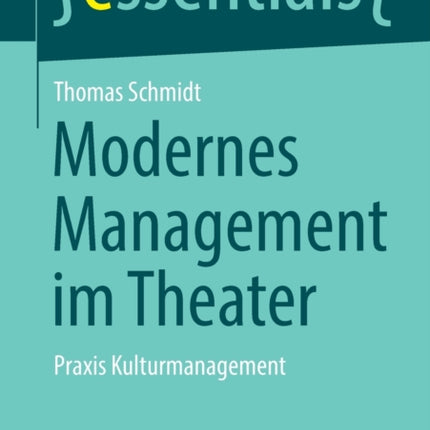 Modernes Management im Theater: Praxis