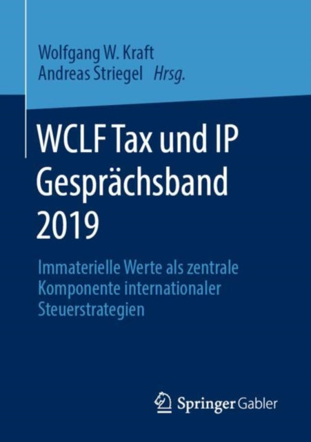 WCLF Tax und IP Gesprächsband 2019: Immaterielle Werte als zentrale Komponente internationaler Steuerstrategien