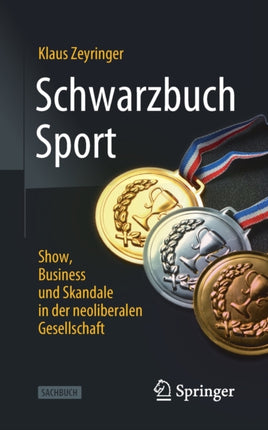 Schwarzbuch Sport: Show, Business und Skandale in der neoliberalen Gesellschaft