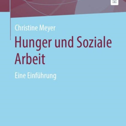 Hunger und Soziale Arbeit: Eine Einführung