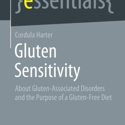 Gluten Sensitivity: About Gluten-Associated Disorders and the Purpose of a Gluten-Free Diet