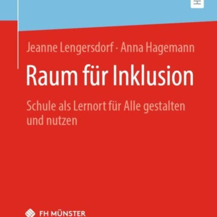 Raum für Inklusion: Schule als Lernort für Alle gestalten und nutzen