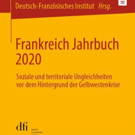 Frankreich Jahrbuch 2020: Soziale und territoriale Ungleichheiten vor dem Hintergrund der Gelbwestenkrise