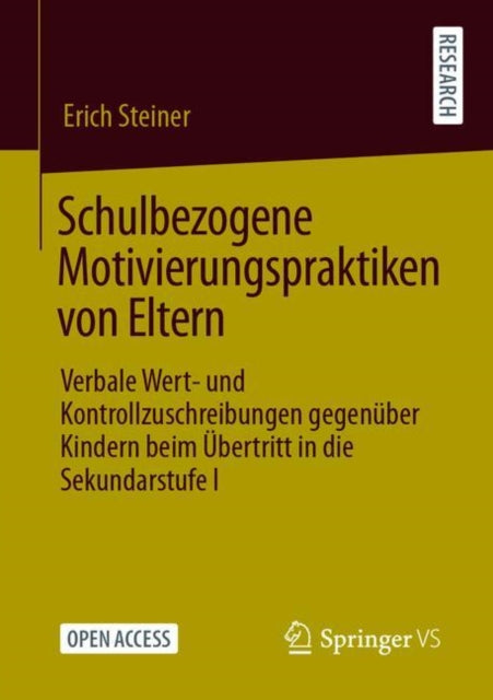 Schulbezogene Motivierungspraktiken von Eltern: Verbale Wert- und Kontrollzuschreibungen gegenüber Kindern beim Übertritt in die Sekundarstufe I