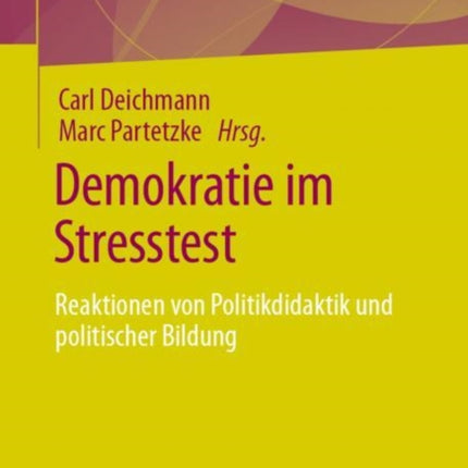 Demokratie im Stresstest: Reaktionen von Politikdidaktik und politischer Bildung