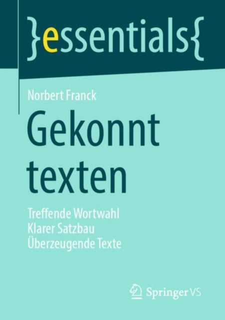 Gekonnt texten: Treffende Wortwahl Klarer Satzbau