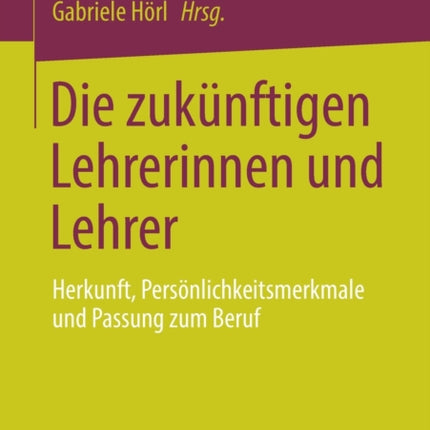 Die zukünftigen Lehrerinnen und Lehrer: Herkunft,