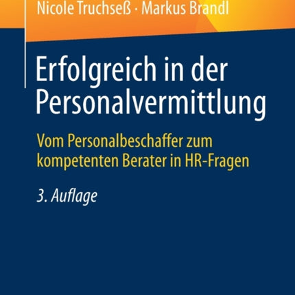 Erfolgreich in der Personalvermittlung: Vom Personalbeschaffer zum kompetenten Berater in HR-Fragen