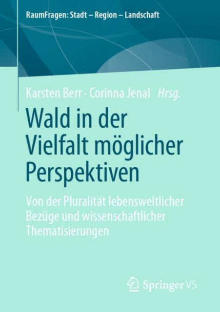 Wald in der Vielfalt möglicher Perspektiven: Von