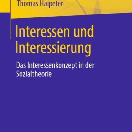 Interessen und Interessierung: Das