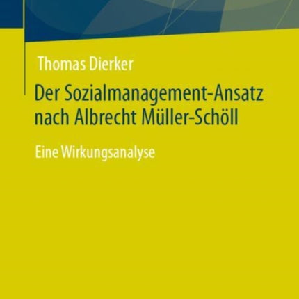 Der Sozialmanagement-Ansatz nach Albrecht Müller-Schöll: Eine Wirkungsanalyse