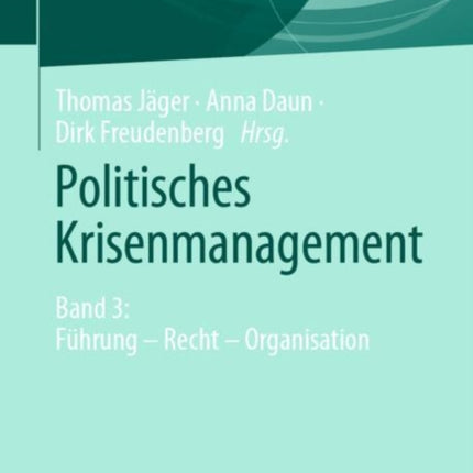 Politisches Krisenmanagement: Band 3: Führung –