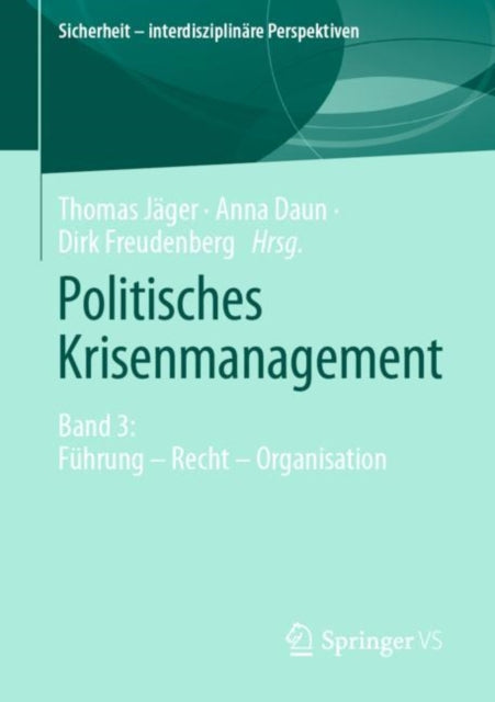 Politisches Krisenmanagement: Band 3: Führung –