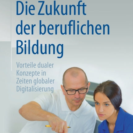 Die Zukunft der beruflichen Bildung: Vorteile