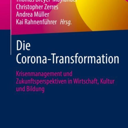 Die Corona-Transformation: Krisenmanagement und