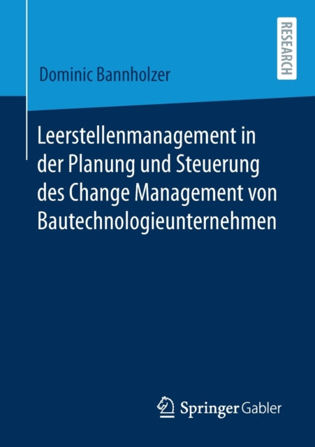 Leerstellenmanagement in der Planung und Steuerung des Change Management von Bautechnologieunternehmen