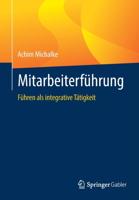 Mitarbeiterführung: Führen als integrative