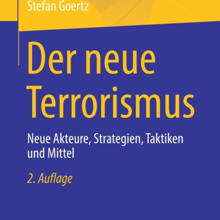Der neue Terrorismus: Neue Akteure, Strategien,
