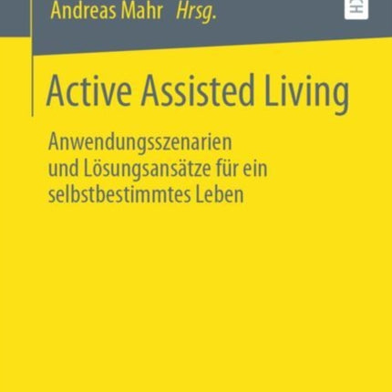 Active Assisted Living: Anwendungsszenarien und
