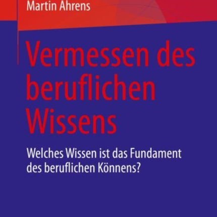 Vermessen des beruflichen Wissens: Welches Wissen