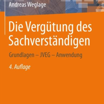 Die Vergütung des Sachverständigen: Grundlagen – JVEG – Anwendung