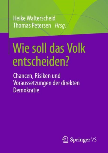 Wie soll das Volk entscheiden?: Chancen, Risiken