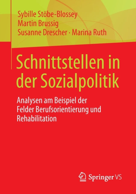 Schnittstellen in der Sozialpolitik: Analysen am Beispiel der Felder Berufsorientierung und Rehabilitation