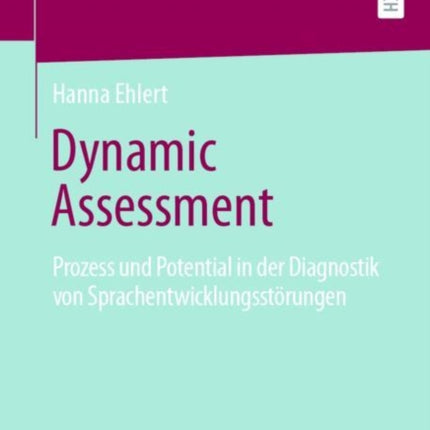 Dynamic Assessment: Prozess und Potential in der
