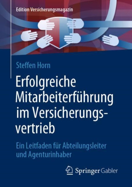 Erfolgreiche Mitarbeiterführung im Versicherungsvertrieb: Ein Leitfaden für Abteilungsleiter und Agenturinhaber