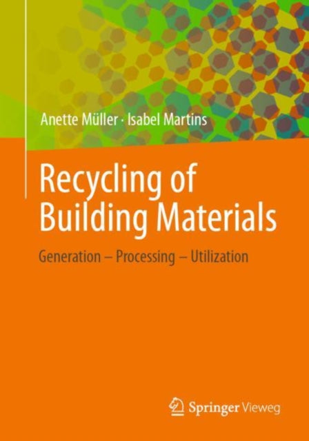 Recycling of Building Materials: Generation - Processing - Utilization