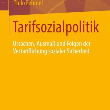 Tarifsozialpolitik: Ursachen, Ausmaß und Folgen