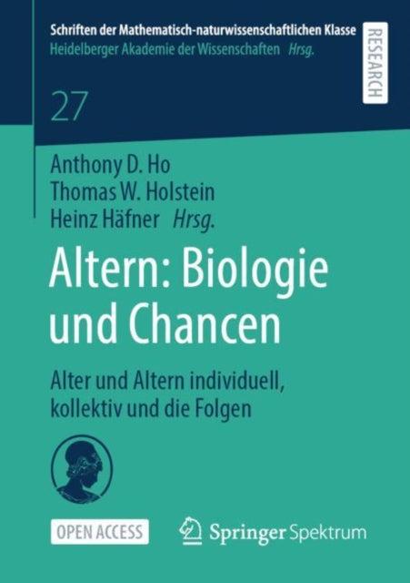 Altern: Biologie und Chancen: Alter und Altern individuell, kollektiv und die Folgen