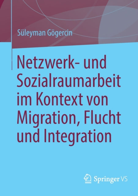 Netzwerk- und Sozialraumarbeit im Kontext von